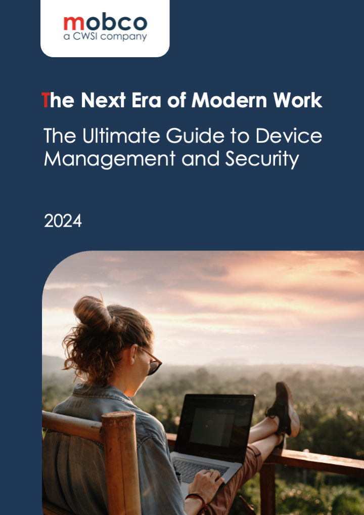 The Next Era of Modern Work: The Ultimate Guide to Device Management and Security